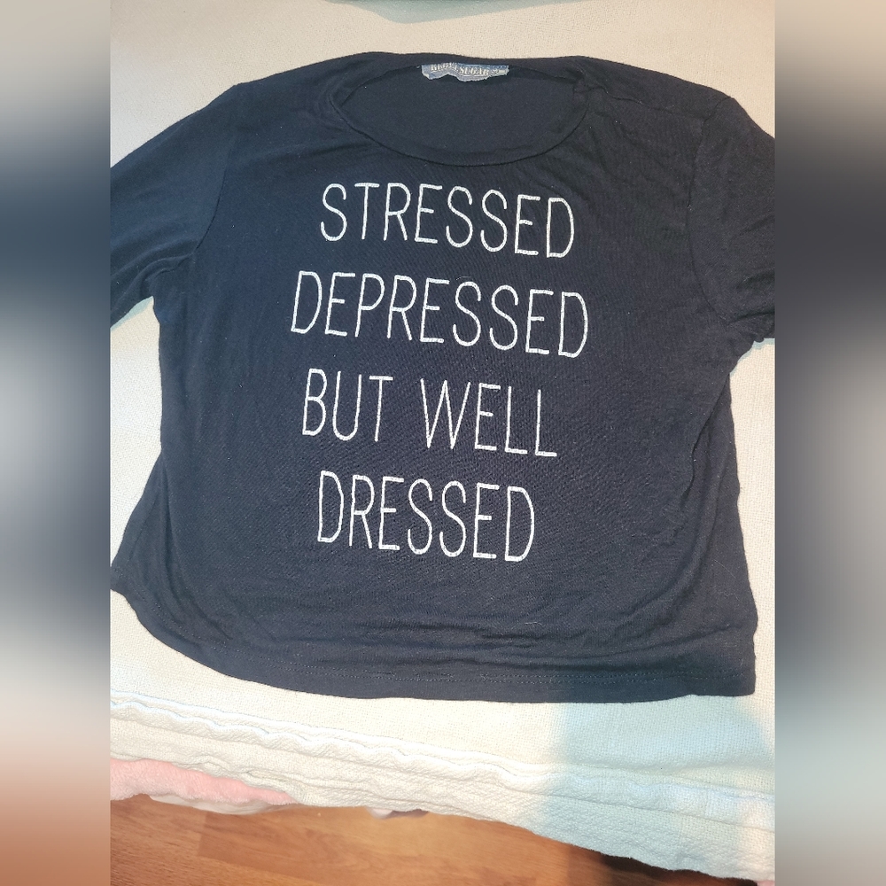 "Stressed depressed but well dressed" cropped black shirt